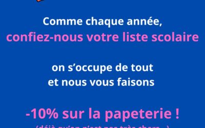 Confiez-nous vos listes scolaire ! -10% sur la papeterie !